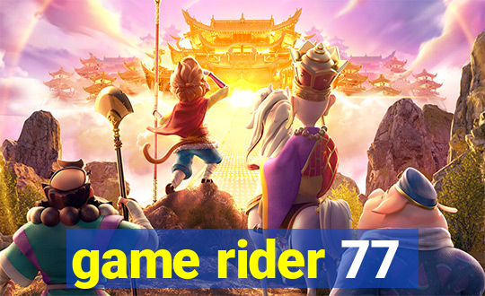 game rider 77